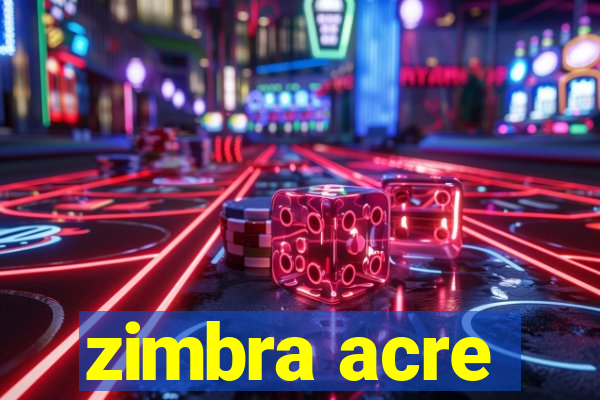 zimbra acre